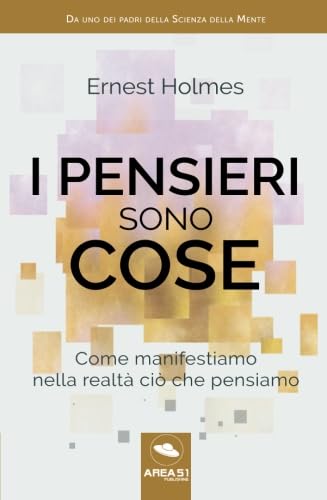 I pensieri sono cose: Come manifestiamo nella realtà ciò che pensiamo Religion & Esotericism