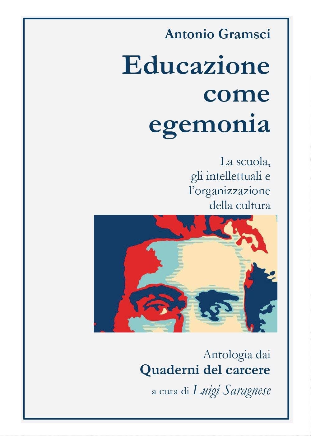 Antonio Gramsci. Educazione come egemonia Education & Training