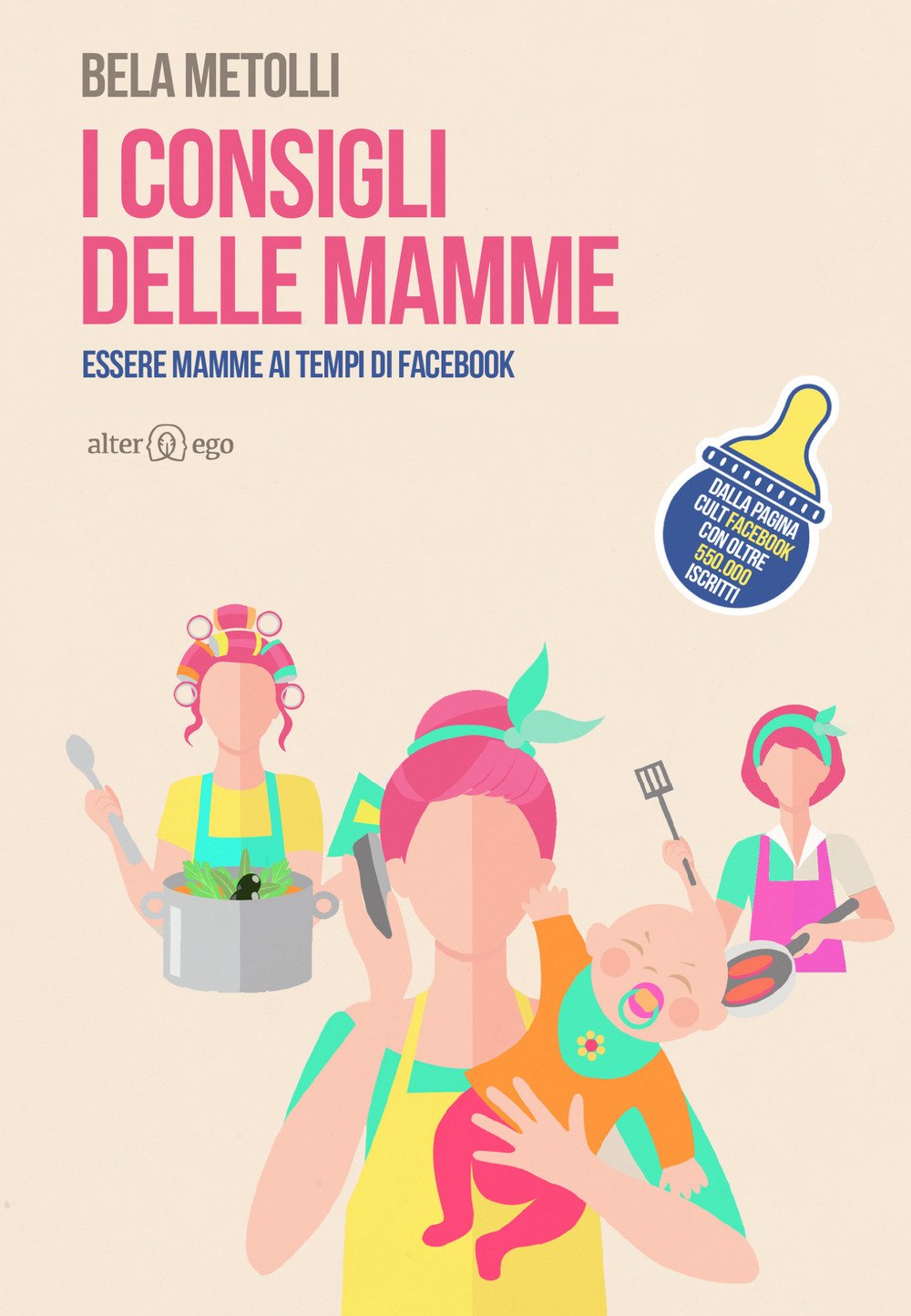 I consigli delle mamme. Essere mamme ai tempi di Facebook book