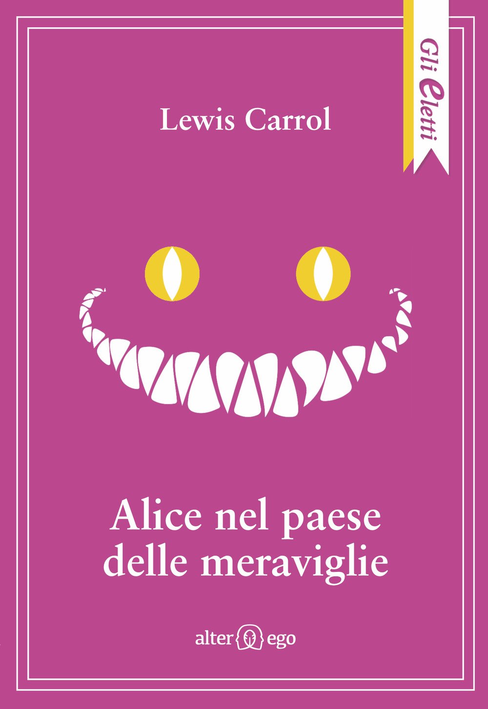 Alice nel paese delle meraviglie-Attraverso lo specchio Novels & Short Stories