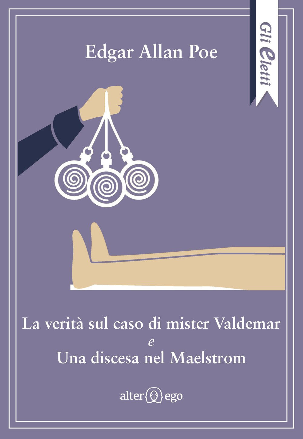 La verità sul caso di mister Valdemar-Una discesa nel Maelstrom (Gli eletti) Horror & Mystery