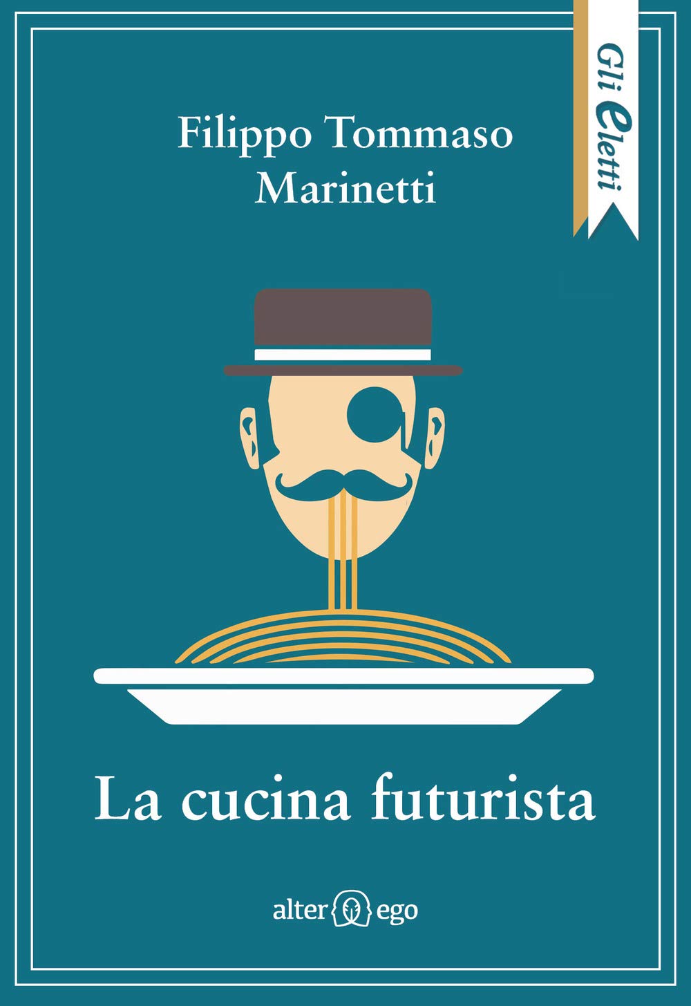 La cucina futurista (Gli eletti) Books