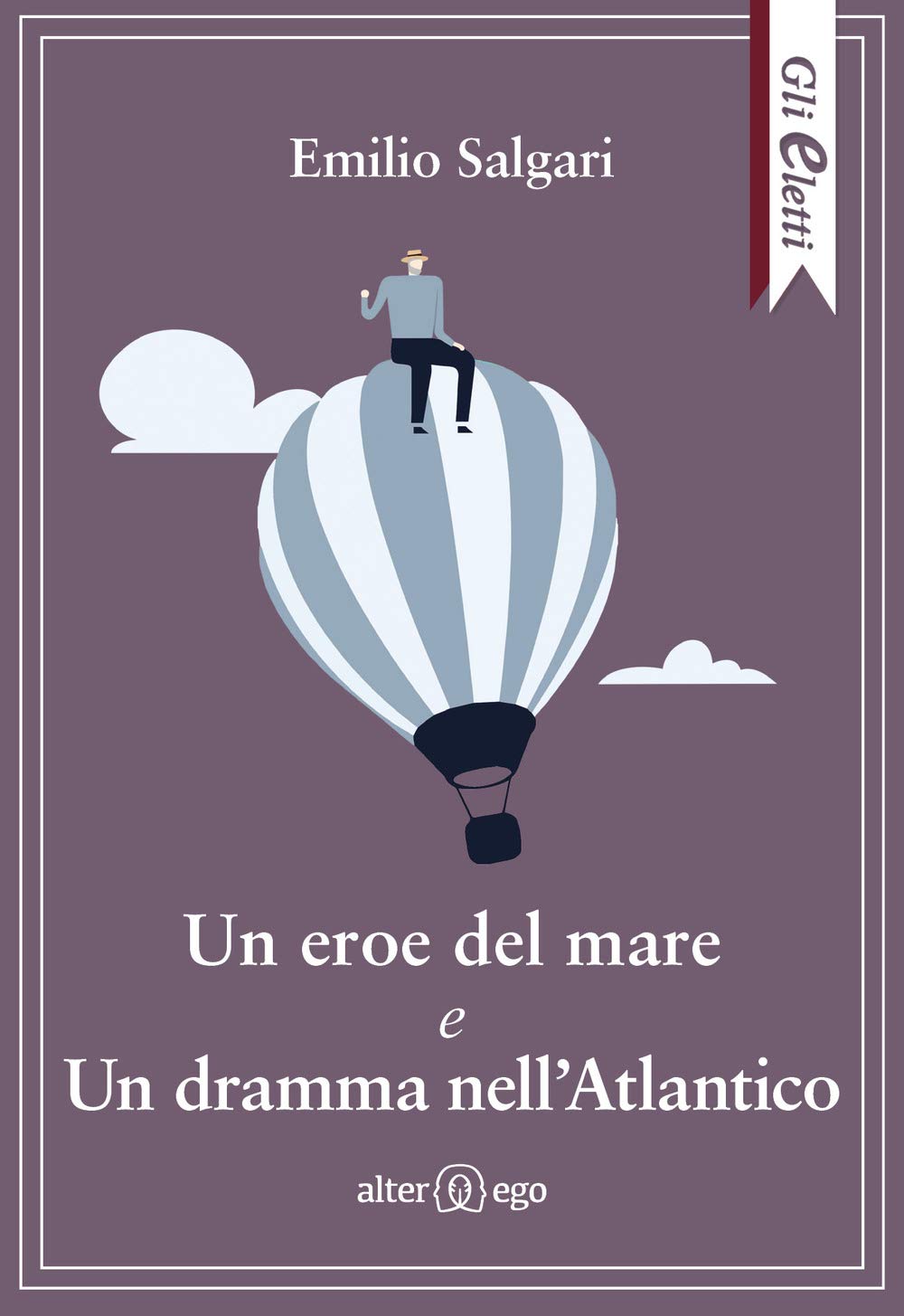 Un eroe del mare e Un dramma nell’Atlantico (Gli eletti) Contemporary literature