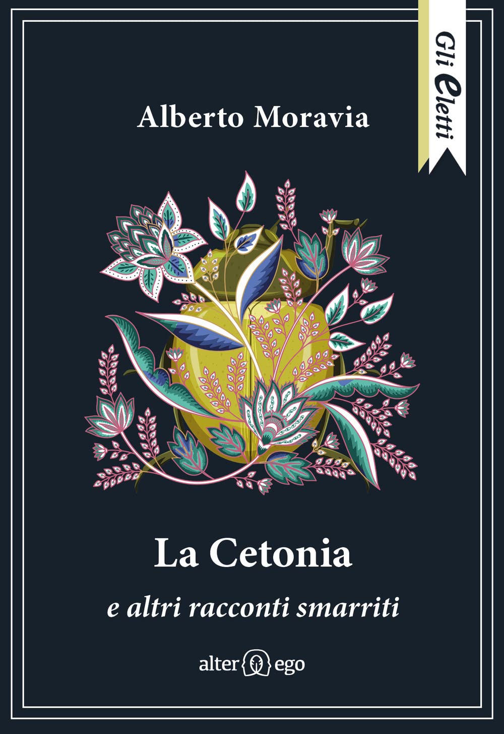 La cetonia e altri racconti smarriti (Gli eletti) Essays & Short Stories