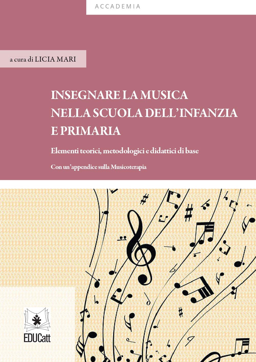 Insegnare musica nella scuola dell'infanzia e primaria. Elementi teorici, metodologici e didattici di base book