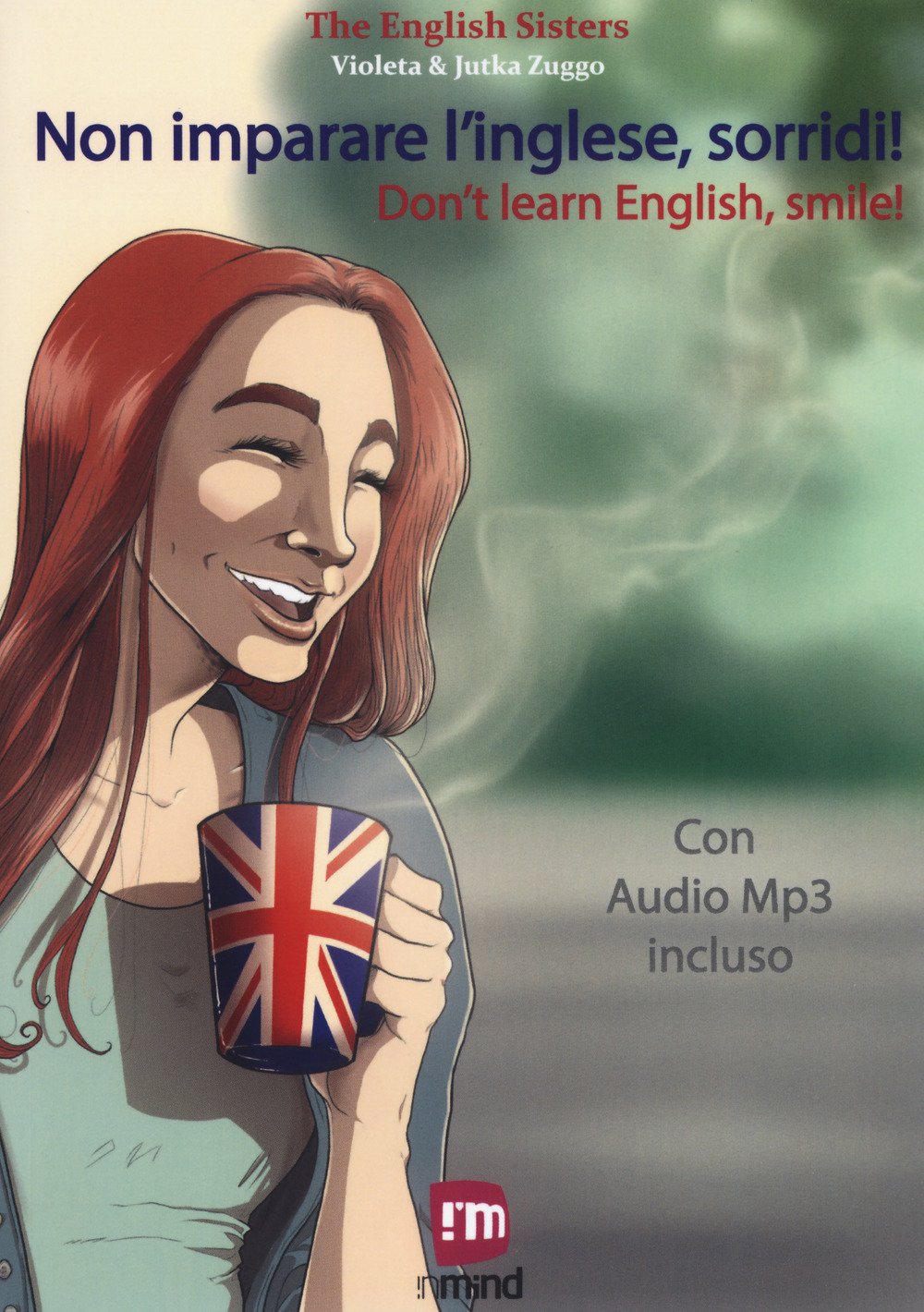 Non imparare l'inglese, sorridi! Storie per imparare l'inglese con la PNL e l'ipnosi (InMind) Foreign Languages ​​& Dictionaries