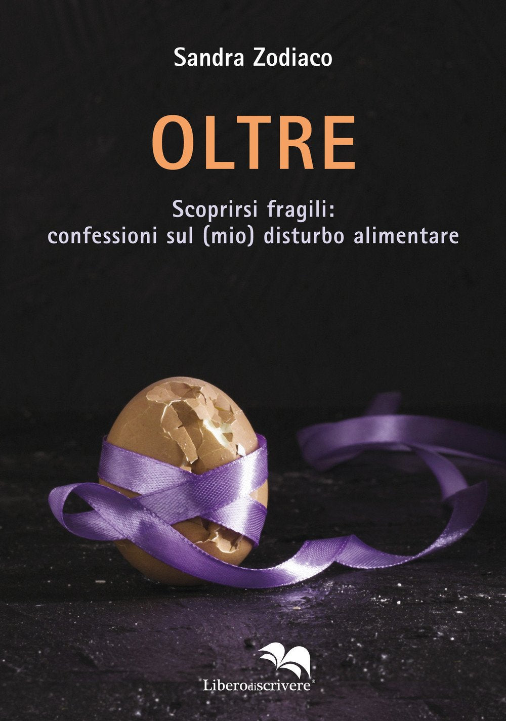 Oltre. Scoprirsi fragili: confessioni sul (mio) disturbo alimentare book