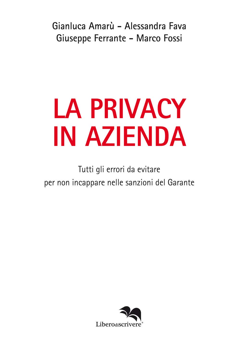 La privacy in azienda. Tutti gli errori da evitare per non incappare nelle sanzioni del Garante book