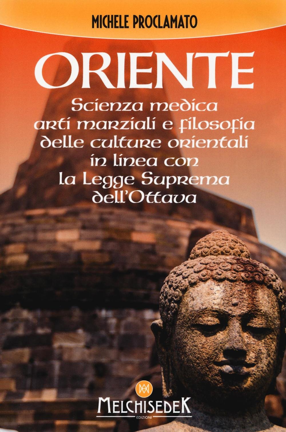 Oriente. Scienza medica, arti marziali e la filosofia delle culture orientali, in linea con la legge suprema dell'ottava Religion & Esotericism