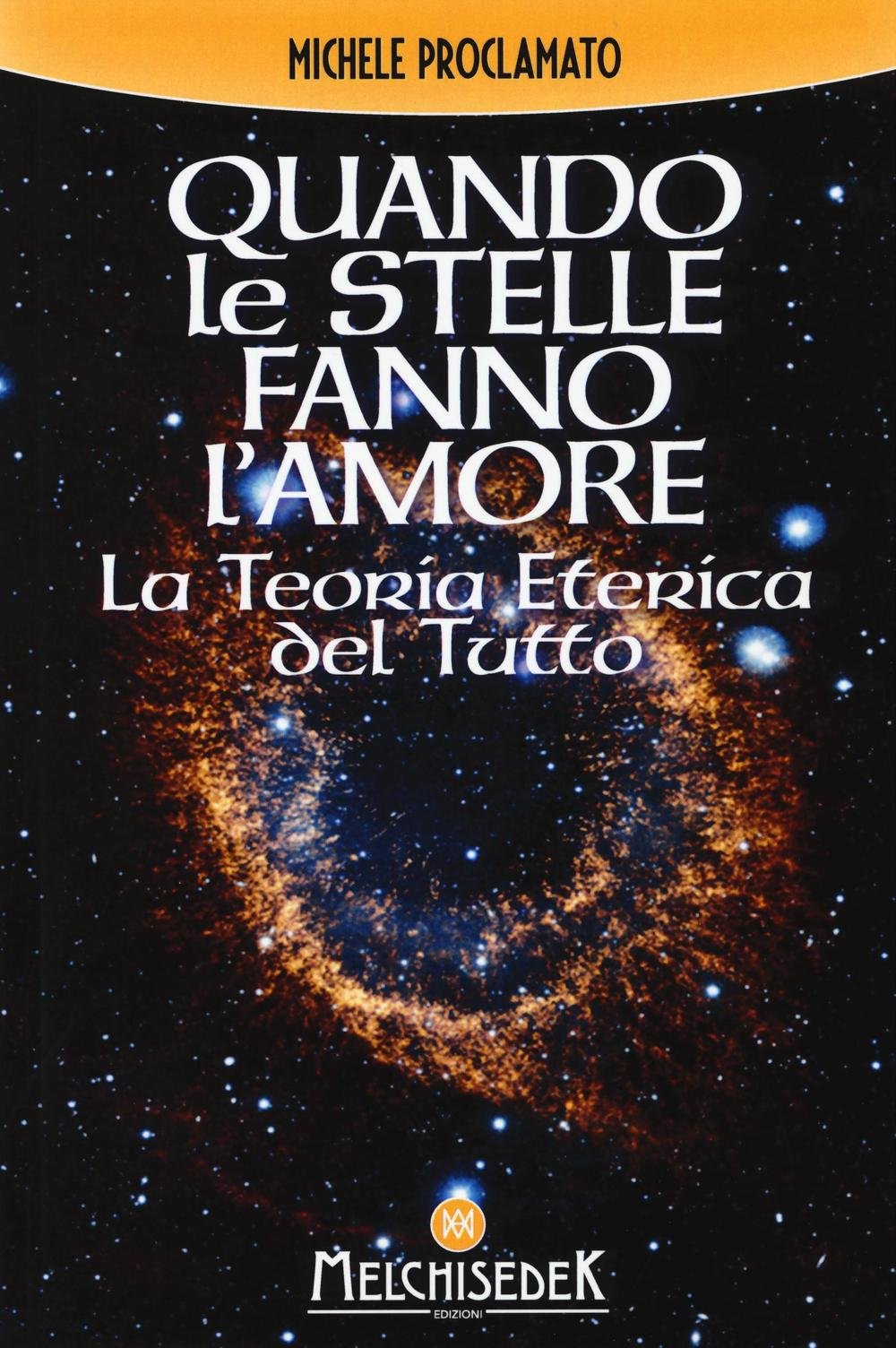 Quando le stelle fanno l'amore. La teoria eterica del tutto Religion & Esotericism
