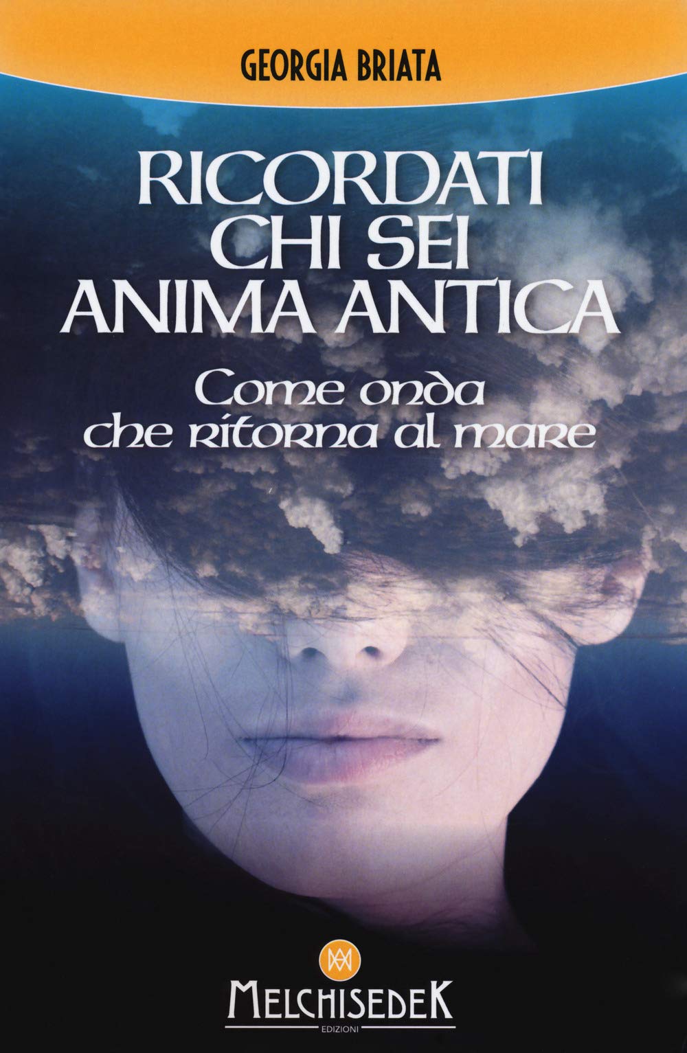 Ricordati chi sei anima antica. Come onda che ritorna al mare Religion & Esotericism