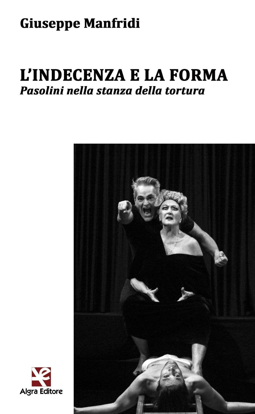 L'indecenza e la forma. Pasolini nella stanza della tortura book