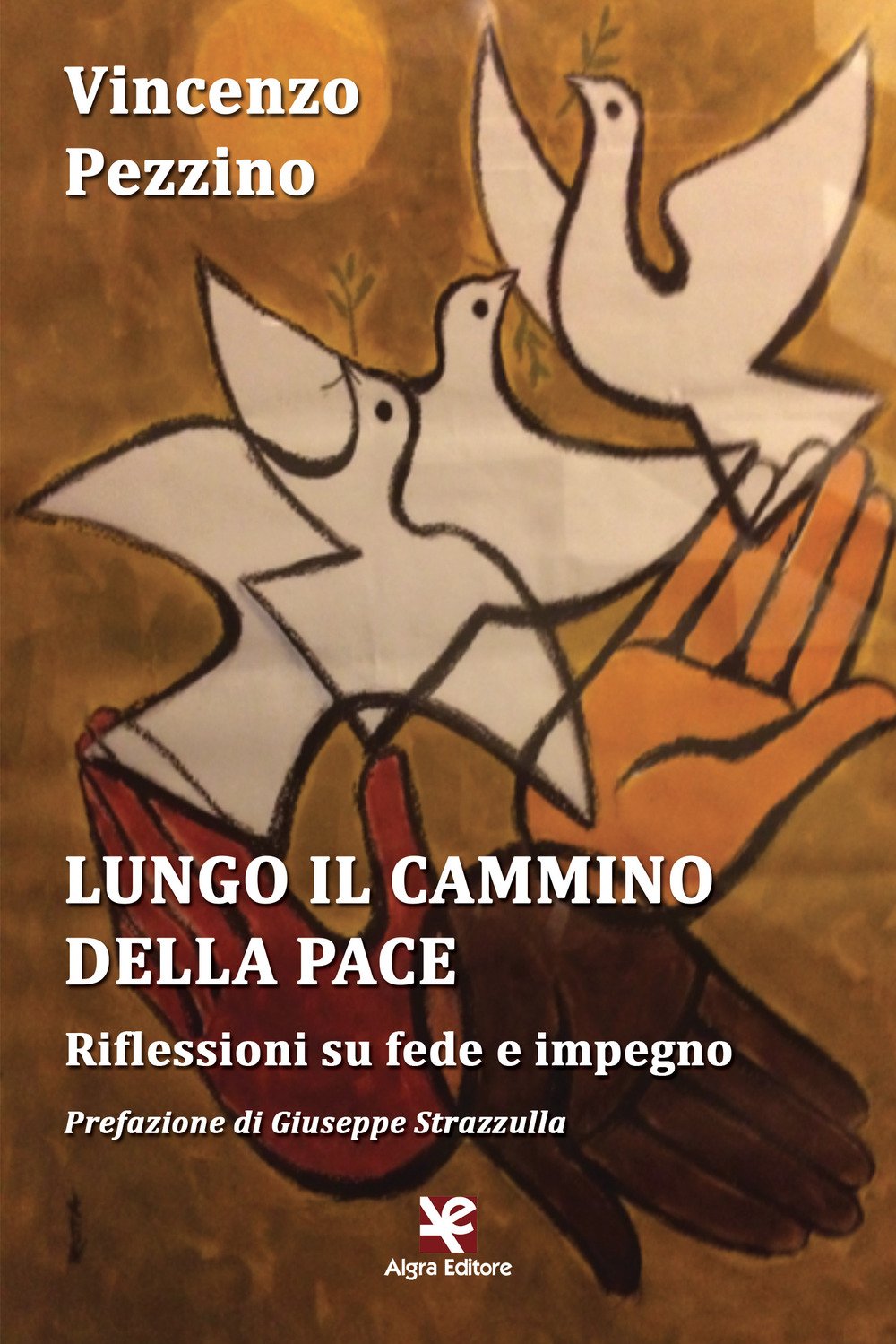 Lungo il cammino della pace. Riflessioni su fede e impegno book