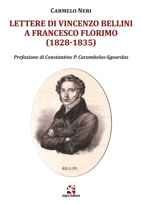 Lettere di Vincenzo Bellini a Francesco Florimo (1828-1835) Essays & Short Stories