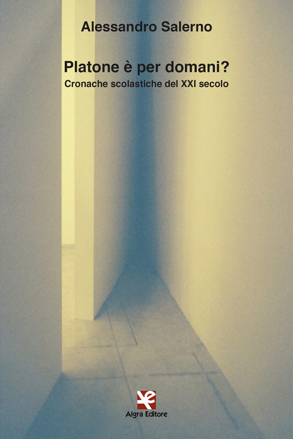 Platone è per domani? Cronache scolastiche del XXI secolo book
