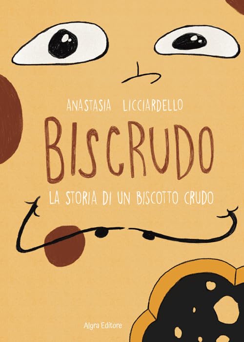 Biscrudo. La storia di un biscotto crudo (Il bruco) Children's books