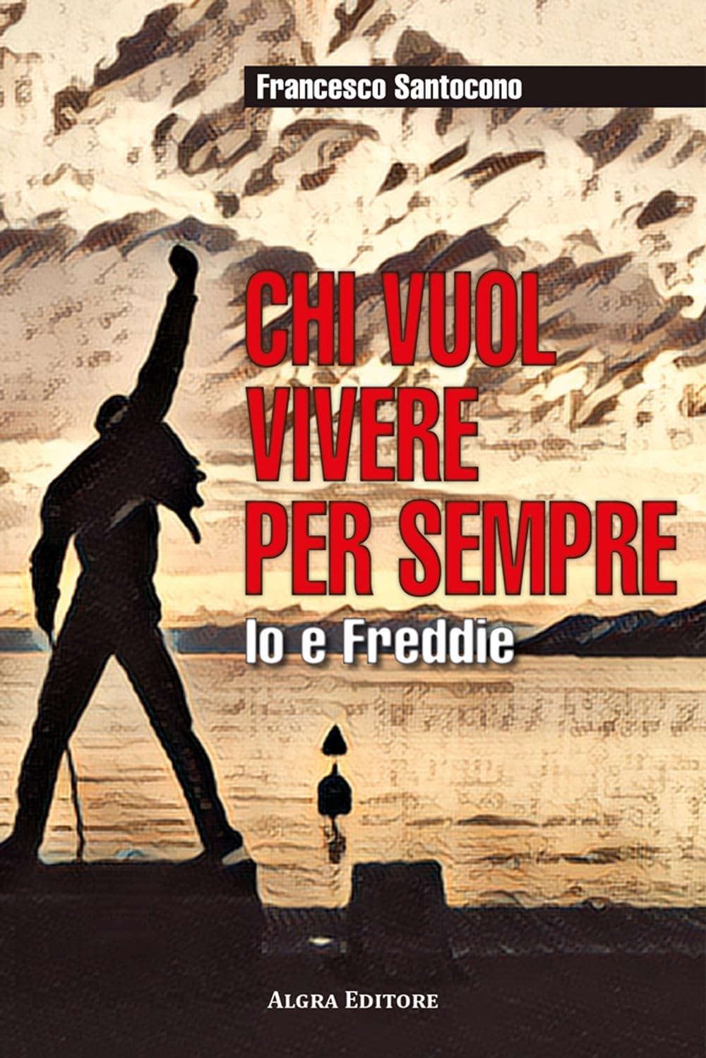 Chi vuol vivere per sempre. Io e Freddie book