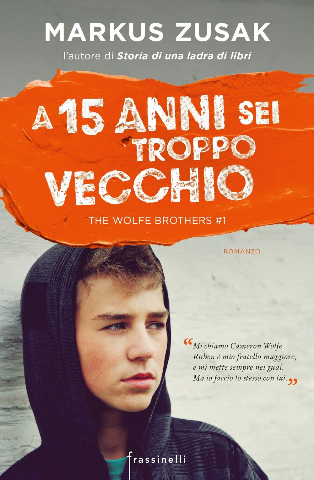 A 15 anni sei troppo vecchio. The Wolfe brothers (Frassinelli narrativa straniera) Contemporary literature