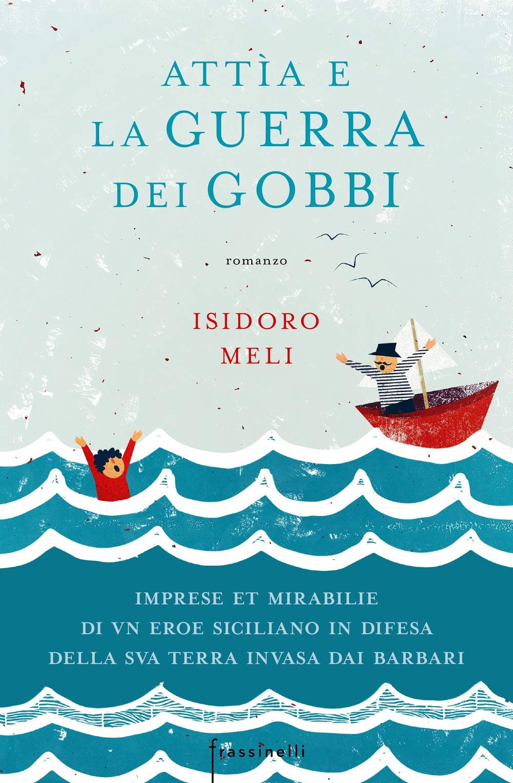 Attìa e la guerra dei gobbi. Imprese et mirabilie di un eroe siciliano in difesa della sua terra invasa dai barbari book