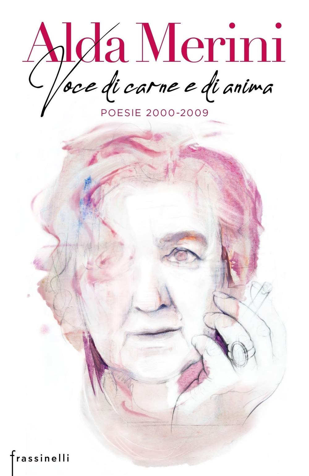 Voce di carne e di anima. Poesie 2000-2009 (Frassinelli narrativa italiana) Poetry