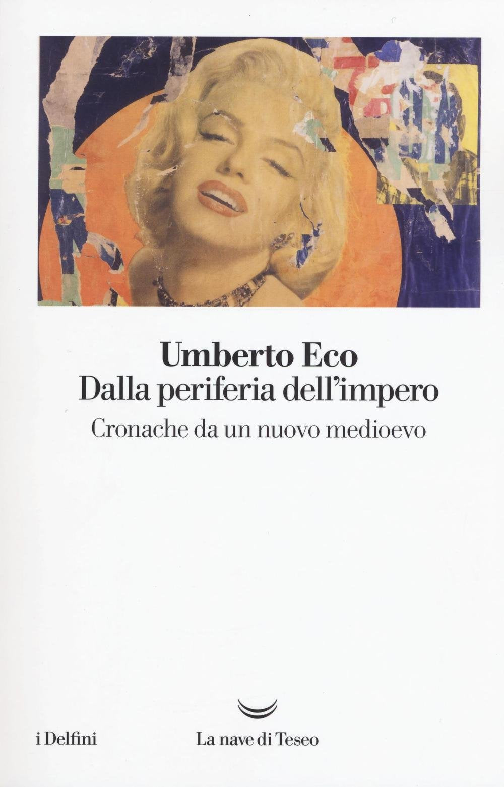 Dalla periferia dell'impero. Cronache da un nuovo medioevo (I delfini) Books