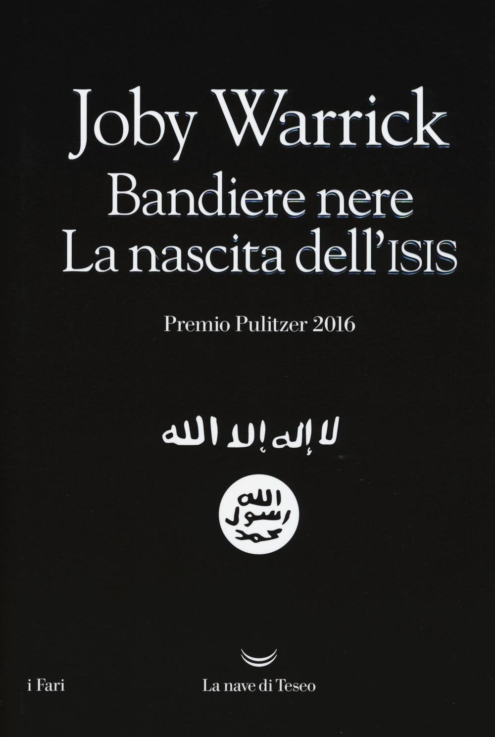 Bandiere nere. La nascita dell'Isis Politics & History