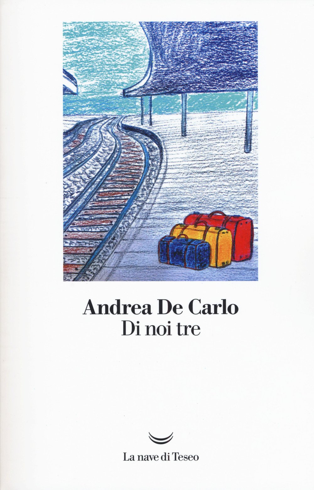 Di noi tre (I libri di Andrea De Carlo) Contemporary literature