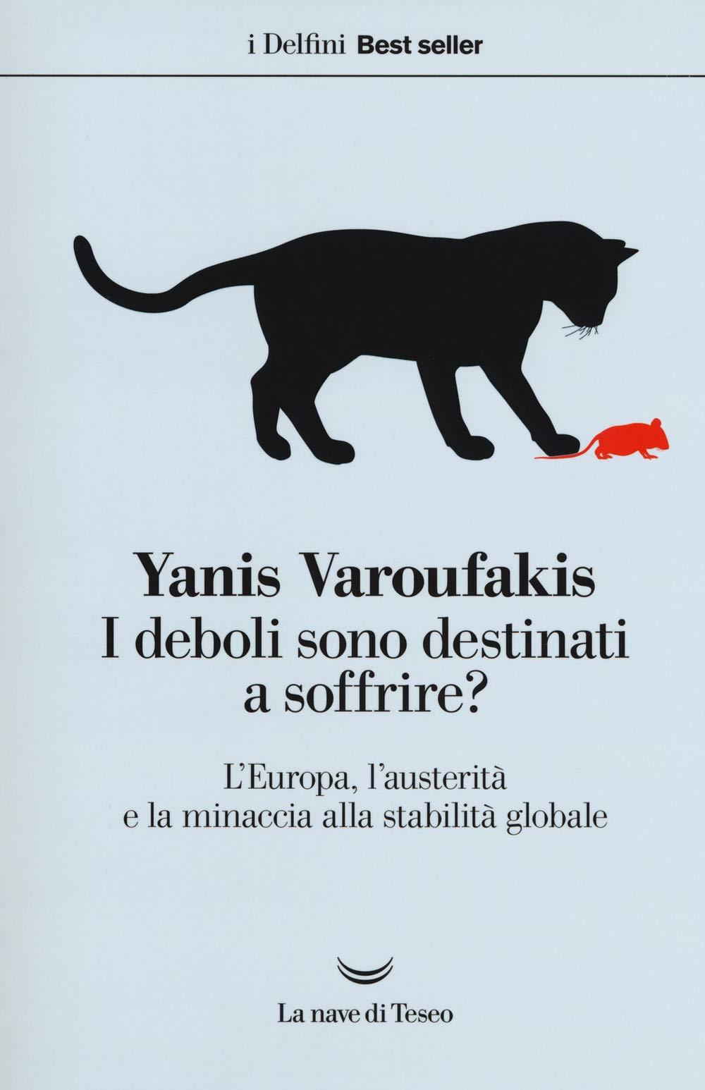 I deboli sono destinati a soffrire? L'Europa, l'austerità e la minaccia alla stabilità globale Business, Finance & Career