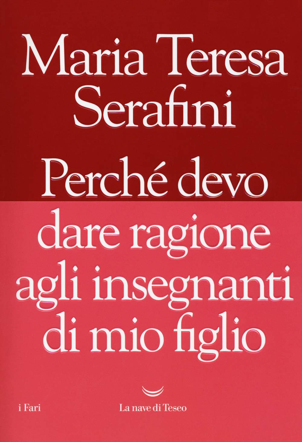 Perché devo dare ragione agli insegnanti di mio figlio book