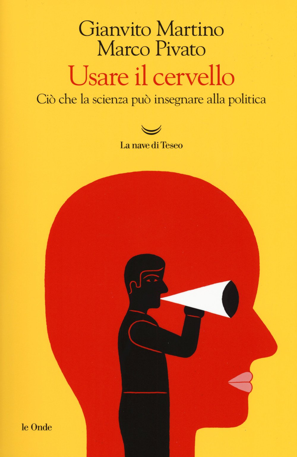 Usare il cervello. Ciò che la scienza può insegnare alla politica Natural Sciences