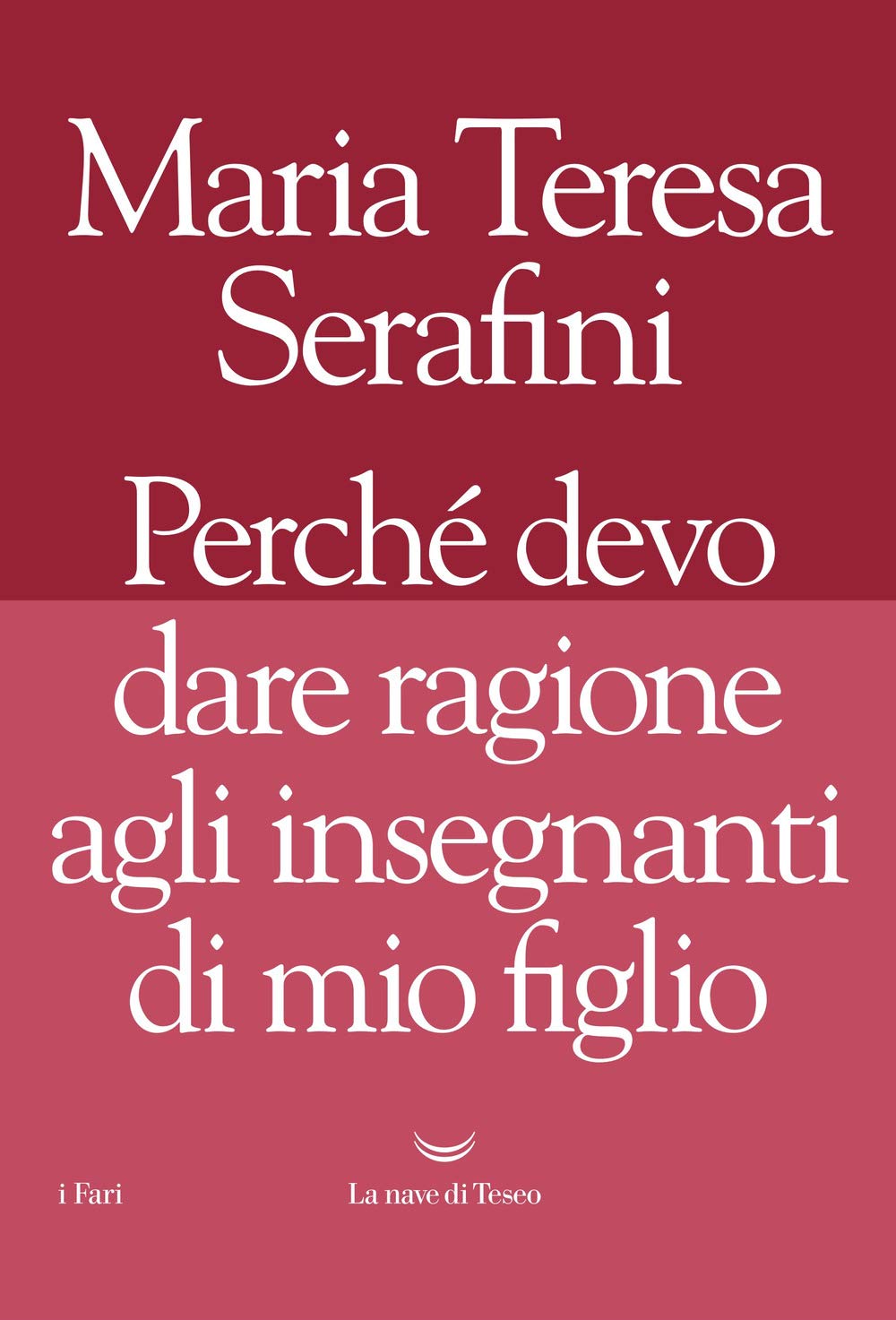Perché devo dare ragione agli insegnanti di mio figlio (I fari) Education & Training