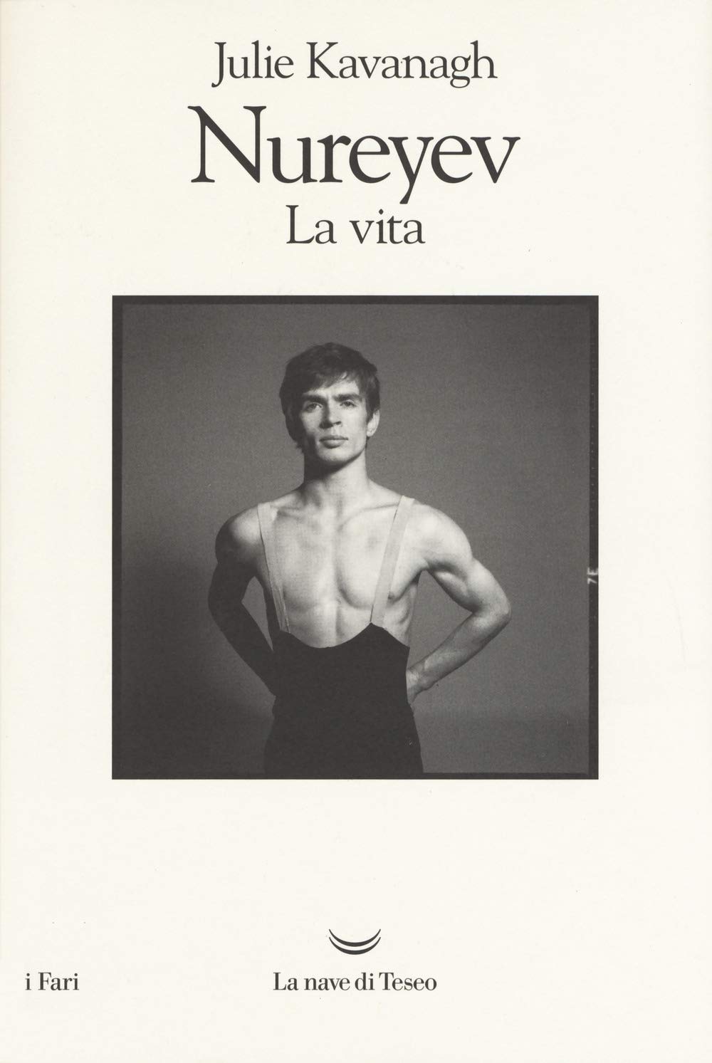 Nureyev. La vita (I fari) Art & Literature