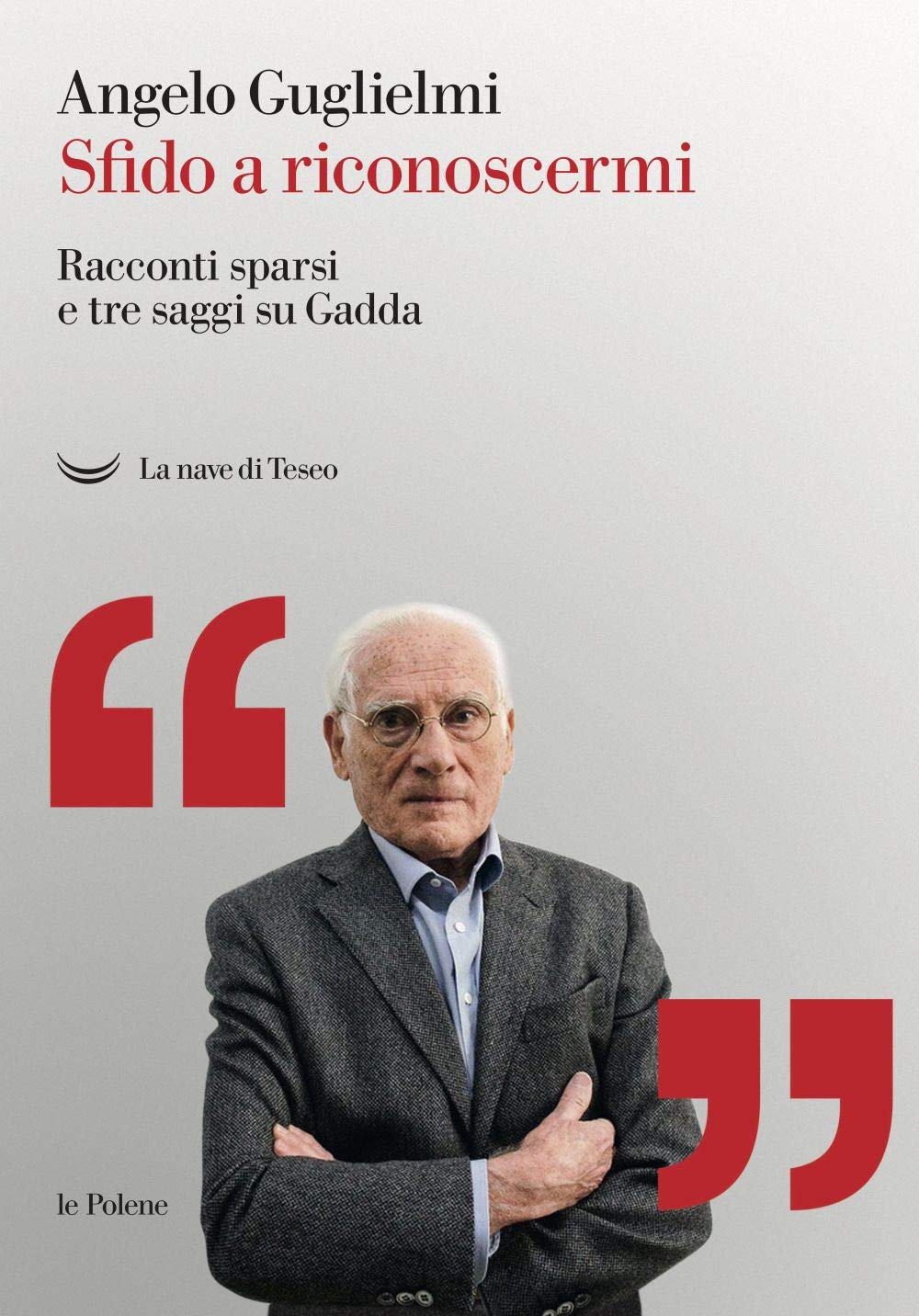 Sfido a riconoscermi. Racconti sparsi e tre saggi su Gadda. Con Libro in brossura (Le polene) Essays & Short Stories