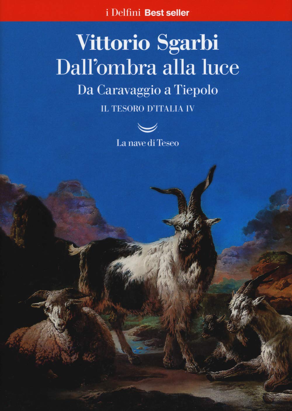 Dall'Ombra Alla Luce. Da Caravaggio A Tiepolo. Il Tesoro D'Italia. Ediz. Speciale. Vol. 4 (I delfini. Best seller) Film, Art & Culture