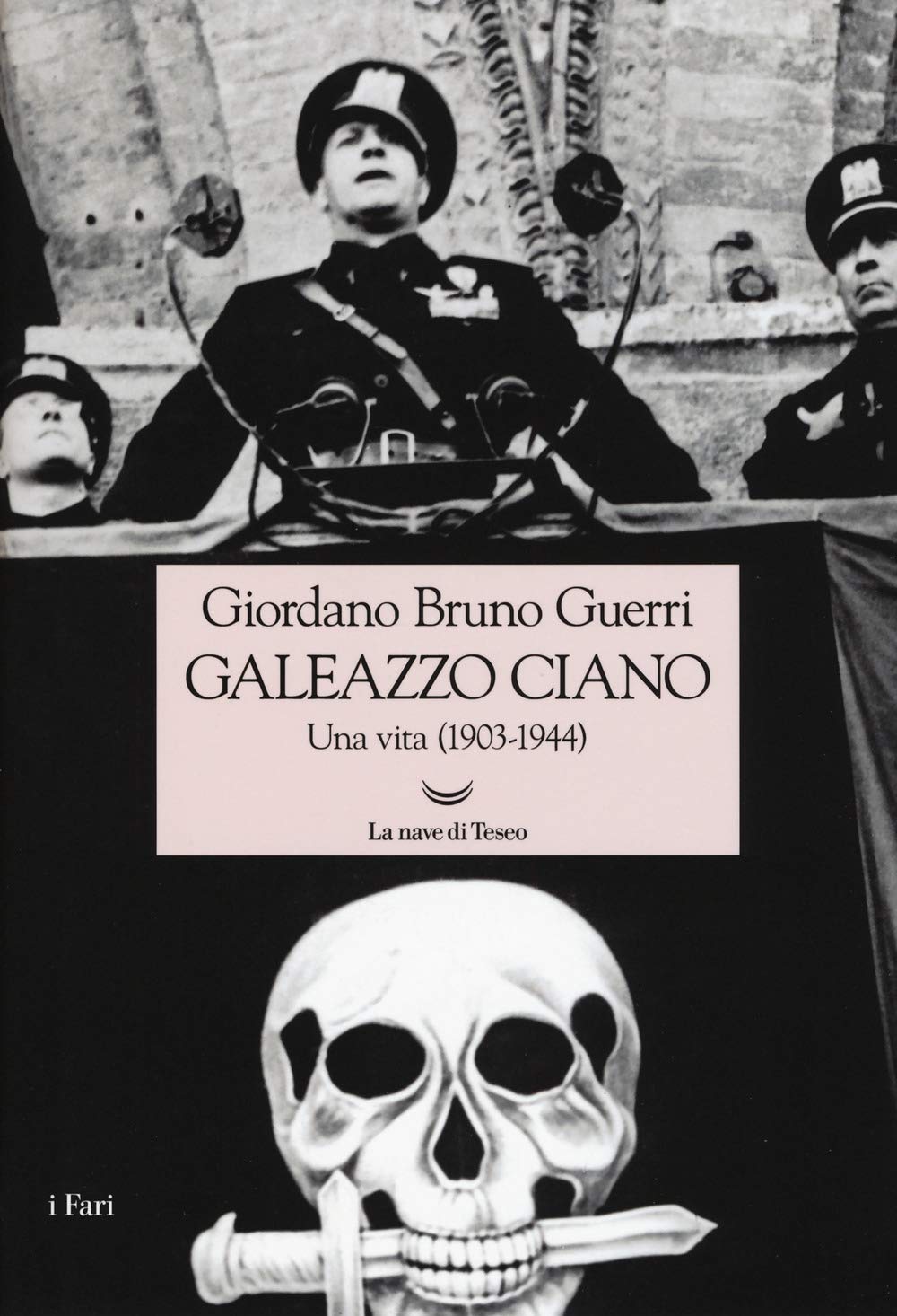 Galeazzo Ciano. Una vita (1903-1944) book