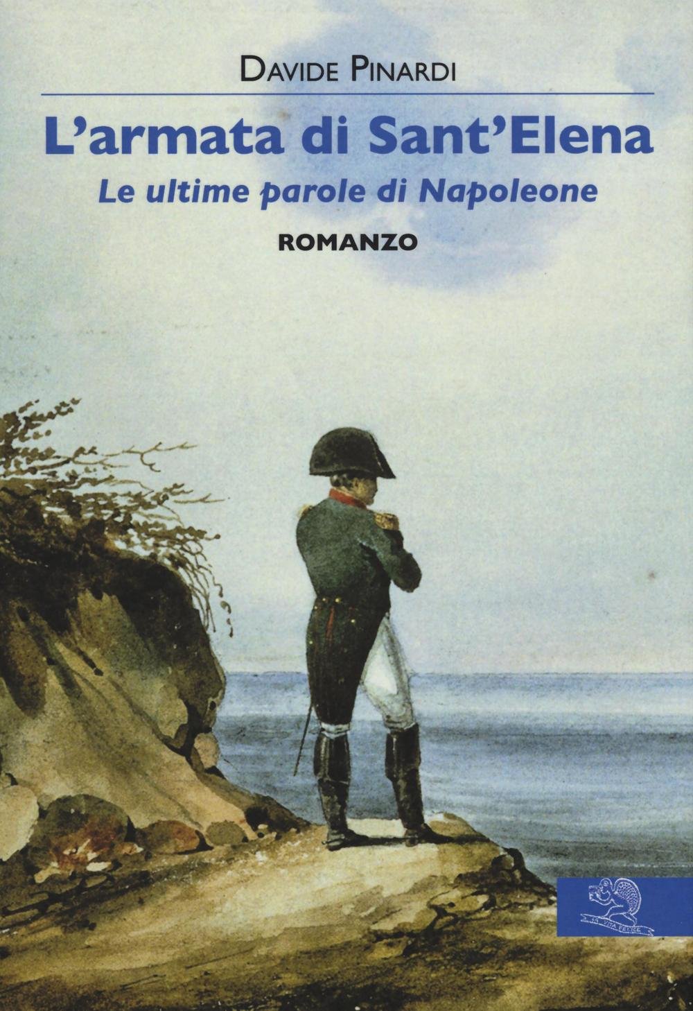 L'armata di Sant'Elena. Le ultime parole di Napoleone book