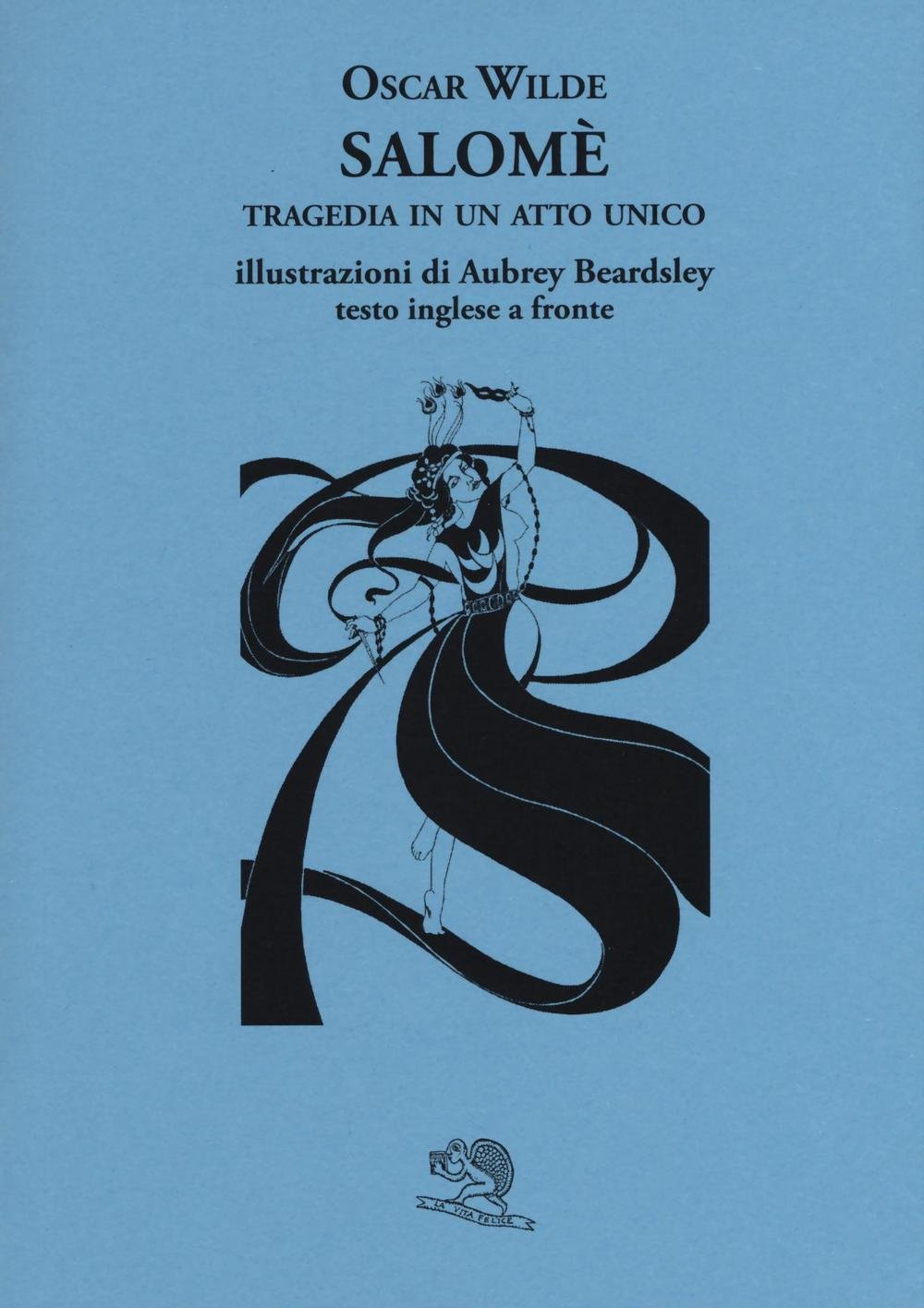 Salomè. Tragedia in un atto unico. Testo inglese a fronte book