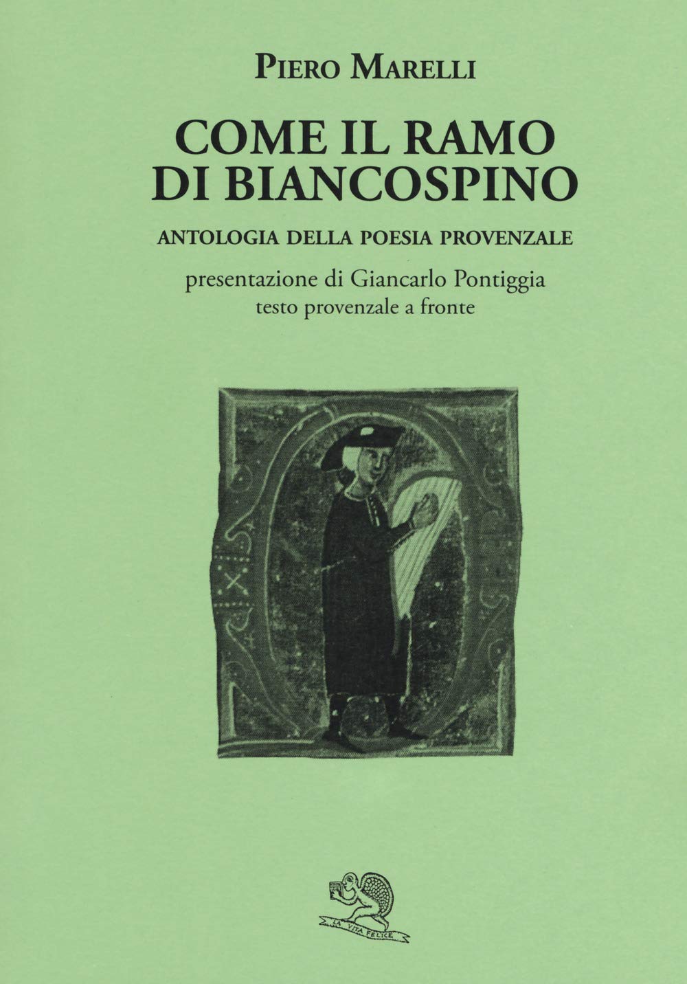 Come il ramo di biancospino. Antologia della poesia provenzale. Testo provenzale a fronte book