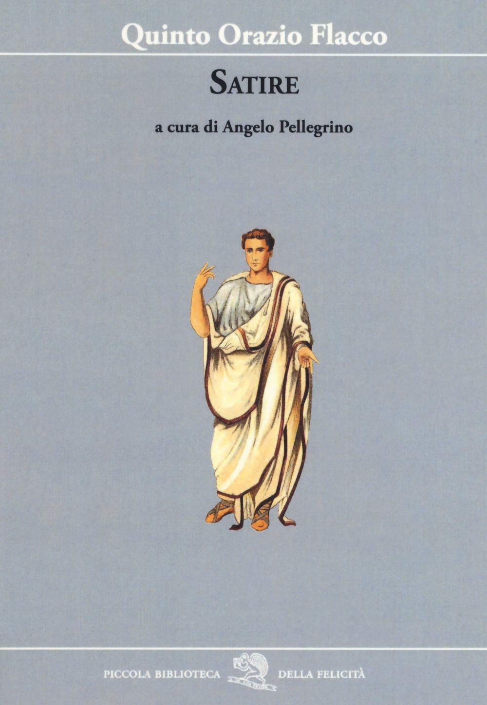 Satire. Testo latino a fronte (Piccola biblioteca della felicità) Poetry