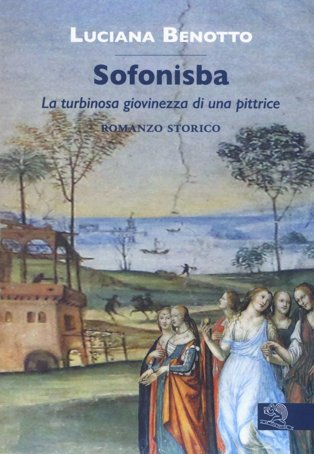 Sofonisba. La turbinosa giovinezza di una pittrice book