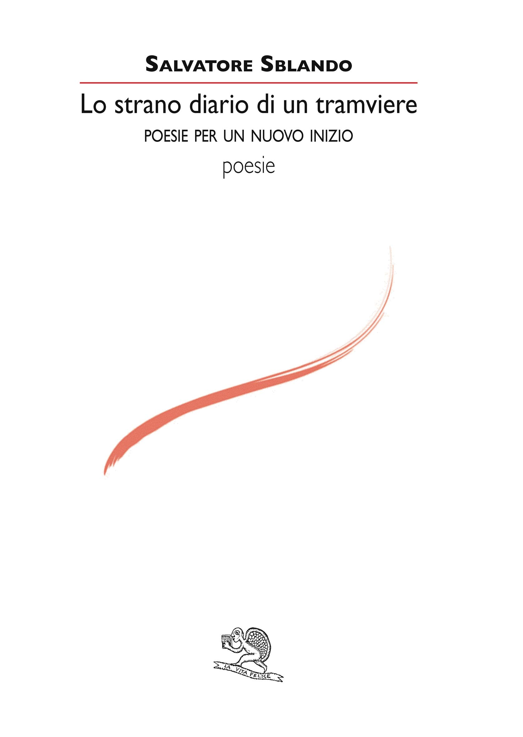 Lo strano diario di un tramviere. Poesie per un nuovo inizio book