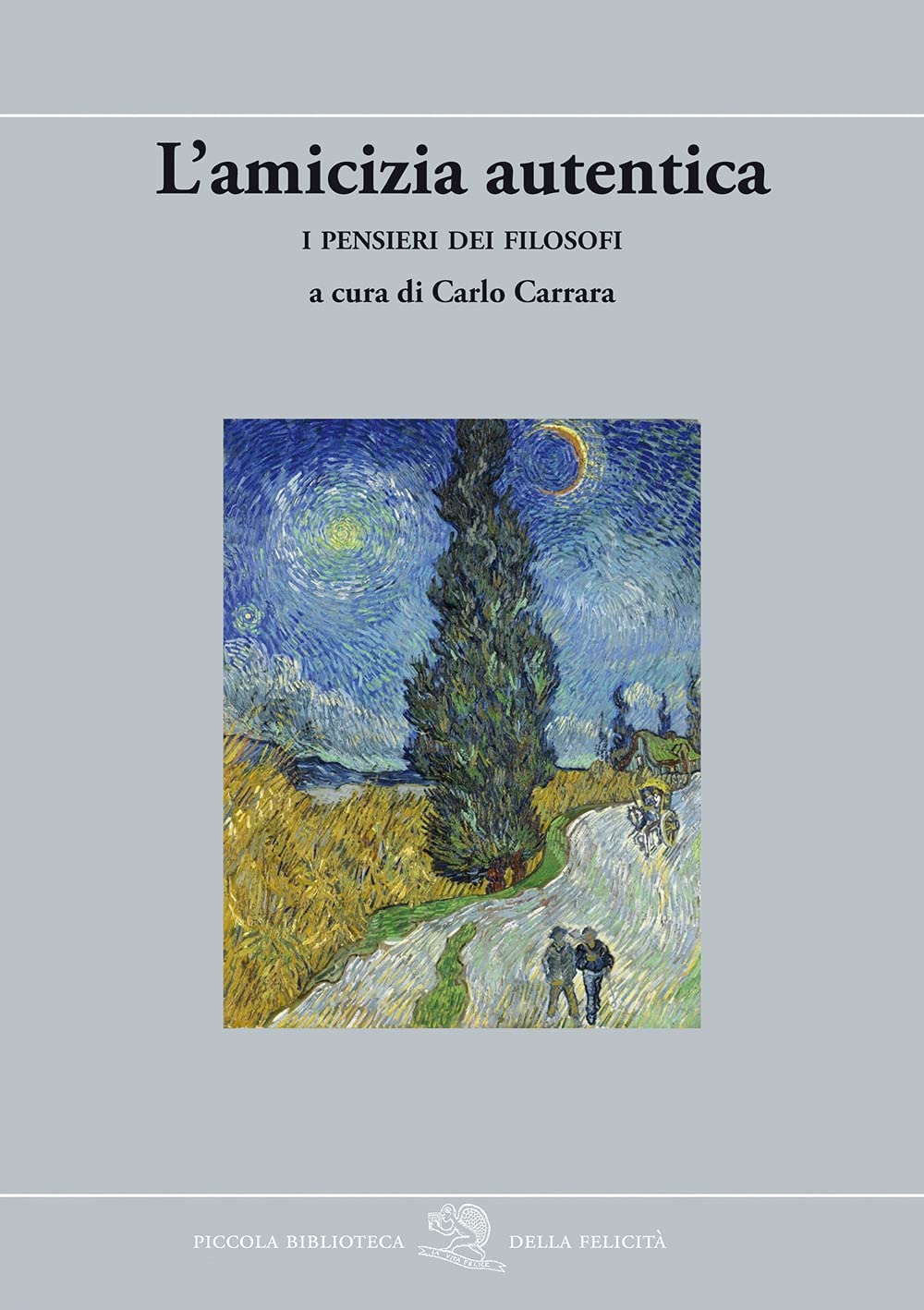 L'amicizia autentica. I pensieri dei filosofi book