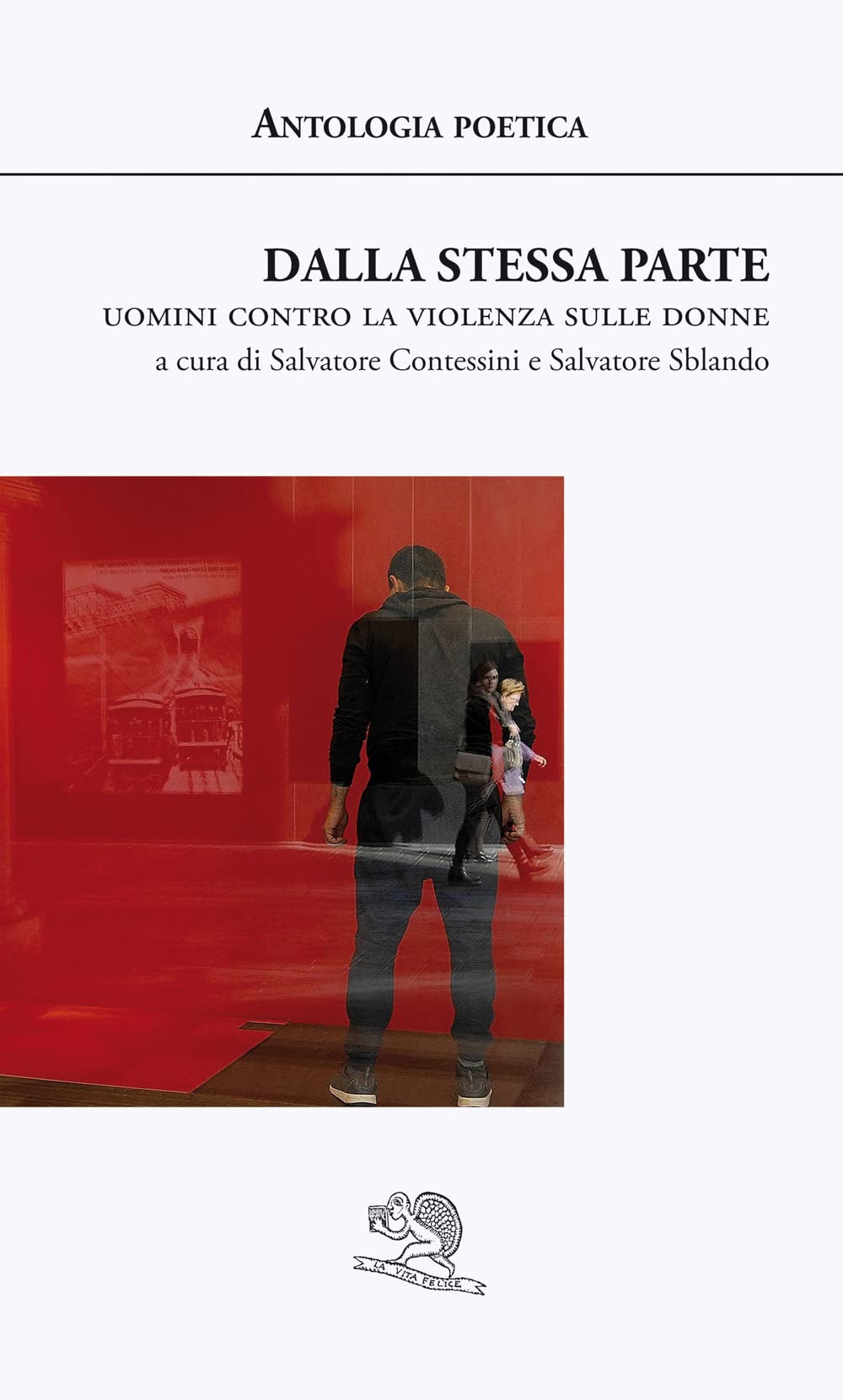 Dalla stessa parte. Uomini contro la violenza sulle donne (Agape) Poetry