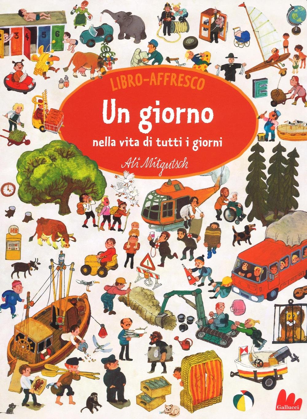 Un giorno nella vita di tutti i giorni. Libro affresco. Ediz. illustrata Children's books