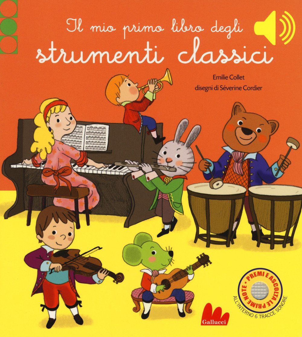 Il mio primo libro degli strumenti classici. Ediz. a colori book