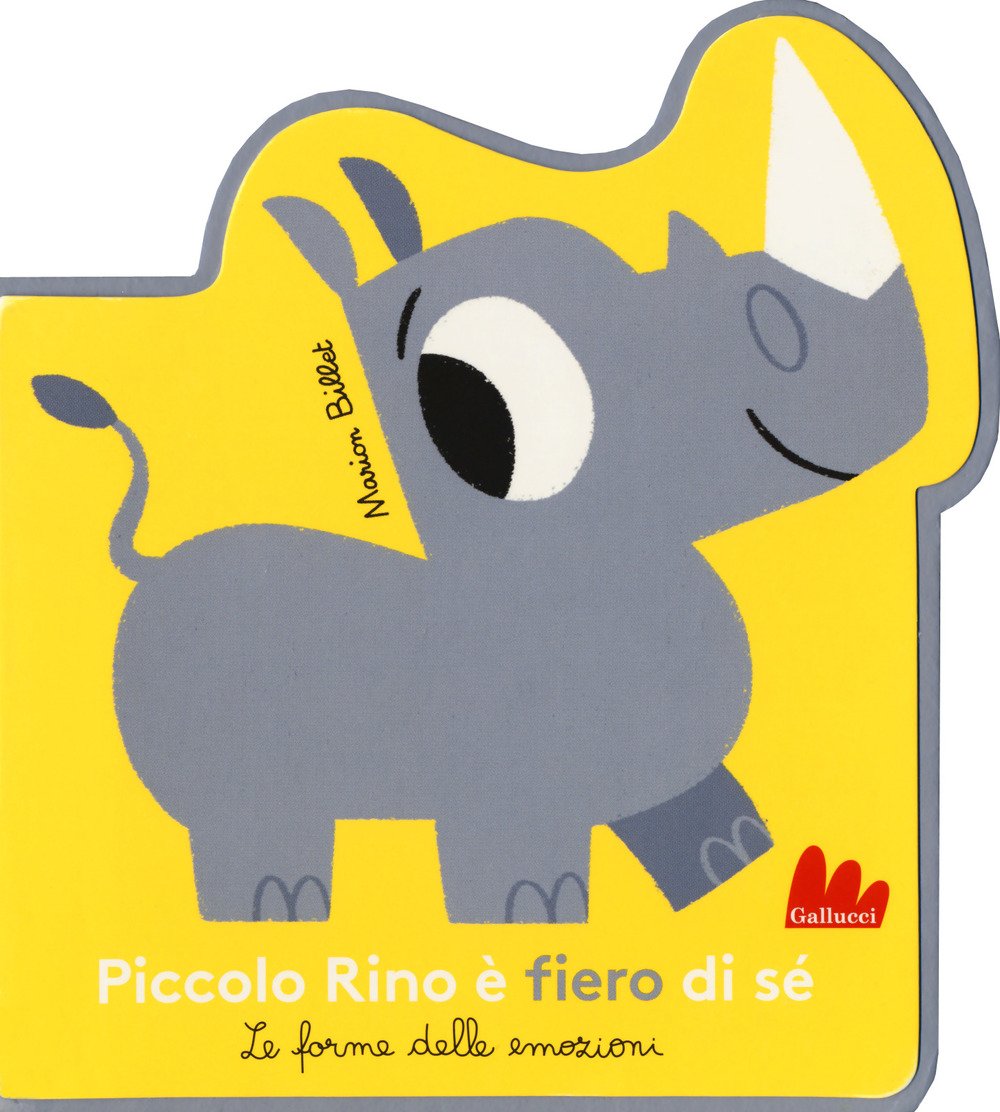 Piccolo Rino è fiero di sé. Le forme delle emozioni. Ediz. a colori book