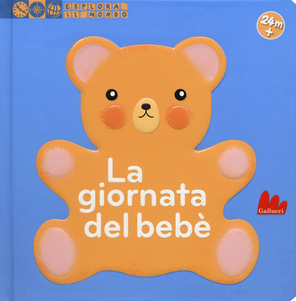 La giornata del bebè. Esplora il mondo book