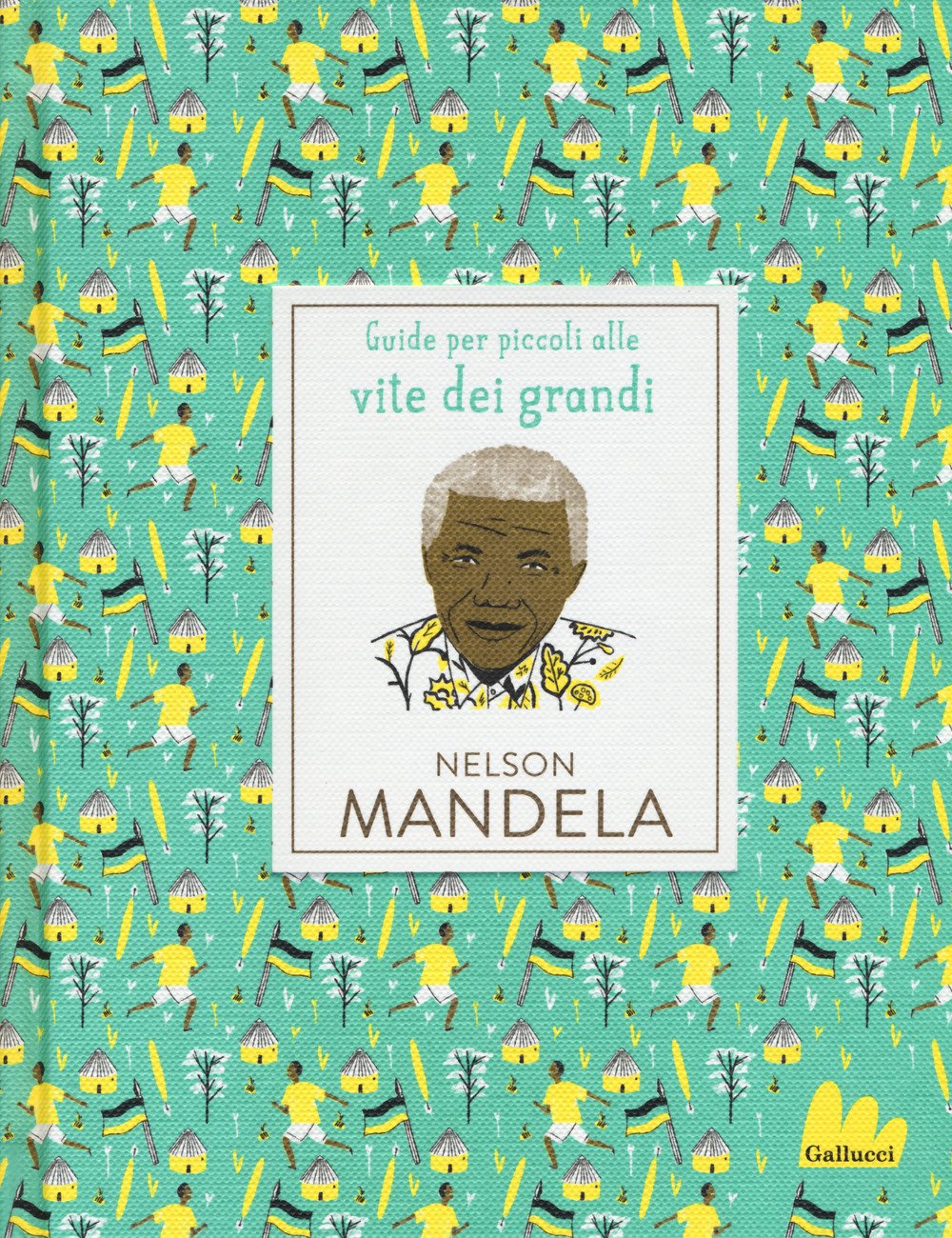 Nelson Mandela (Guide per piccoli alle vite dei grandi) Non-fiction