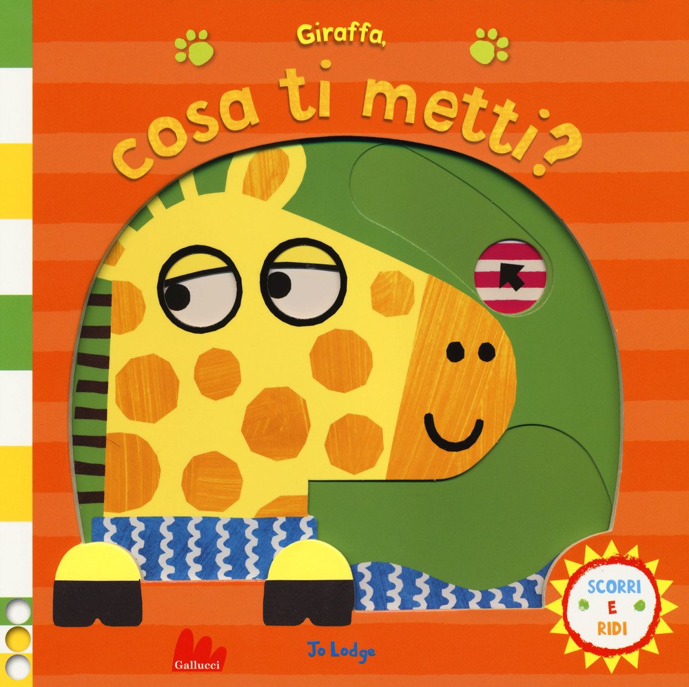 Giraffa, cosa ti metti? Scorri e ridi. Ediz. a colori book