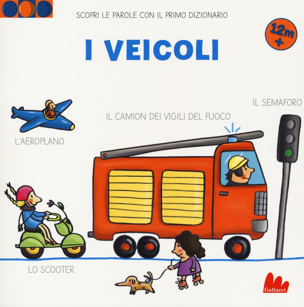 I veicoli. Scopri le parole con il primo dizionario. Ediz. a colori book